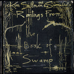 the album cover for Kim Salmon& Surrealists - Rantings From The Book Of Swamp