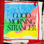 the album cover for Foreign Air - Good Morning Stranger (Mod)