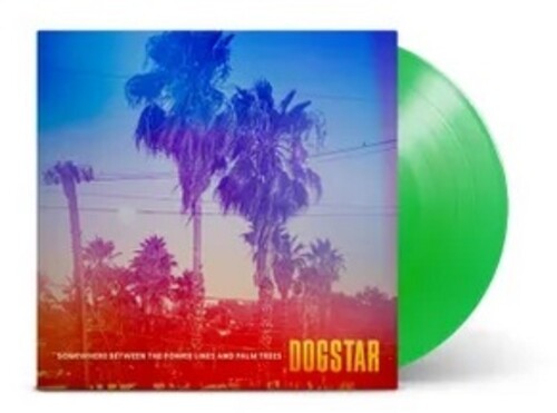 Dogstar - Somewhere Between The Power Lines And Palm Trees (Vinyl)