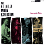 The Hillbilly Moon Explosion - Bourgeois Baby (Vinyl)
