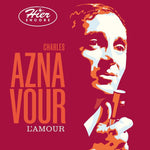the album cover for Charles Aznavour - L'amour: Hier Encore (Fra)