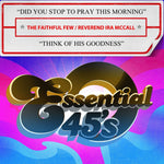 the album cover for Faithful Few With Reverend MccallIra - Did You Stop To Pray This Morning / Think Of His G