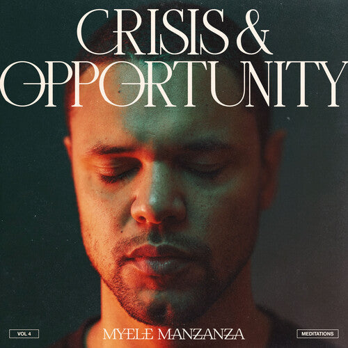 Myele Manzanza - Crisis And Opportunity, Vol.4 - Meditations (Vinyl)