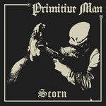 Primitive Man - Scorn (Vinyl)