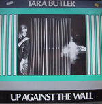 Tara Butler : Up Against The Wall (12")