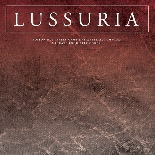 Lussuria - 秋の日の翌日に毒蝶が来た/Migrate Exquisite Corpse (ビニールレコード)