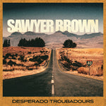Sawyer Brown - Desperado Troubadours (Vinilo)