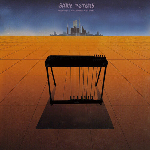 Gary Peters - Beginnings: Collected Pedal Steel Guitar Works (Vinyl)