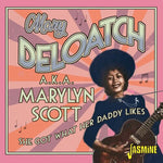 Deloatch,Mary ( Scott,Marylyn ) - She Got What Her Daddy Likes (CD)