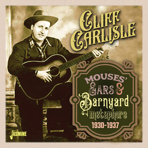Cliff Carlisle - Mouses' Ears & Barnyard Metaphors 1930-1937 (CD)