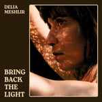 Delia Meshlir - Bring Back The Light (Vinyl)