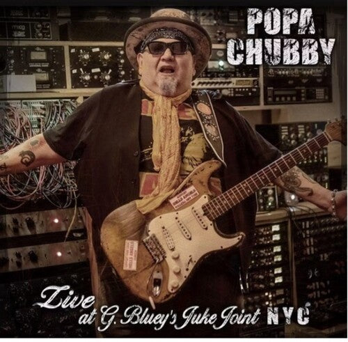 Popa Chubby - Live At G. Bluey's Juke Joint N.Y.C. (Vinyl)