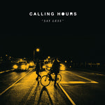 Calling Hours - Say Less (Vinyl)
