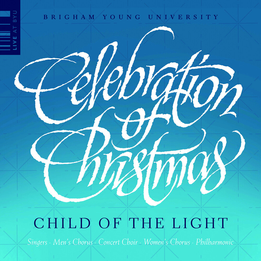 the album cover for Anderson / Gruber / Thomerson / Byu Philharmonic - Celebration Of Christmas - Child Of The Light