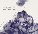 the album cover for Chang / Composers Conference Ensemble - Mind Like Water