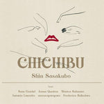 Shin Sasakubo - Chichibu (CD)