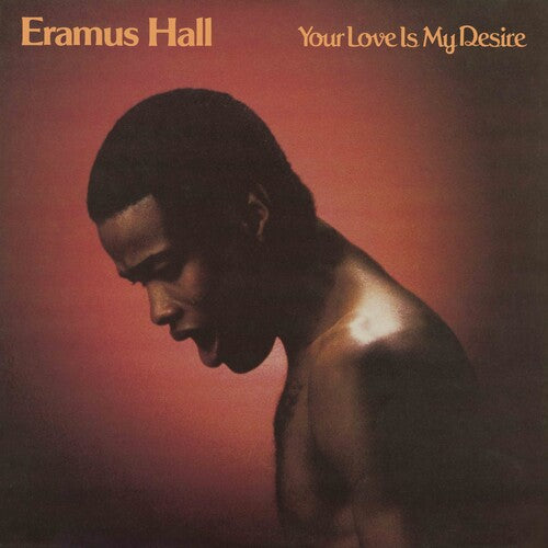 Eramus Hall - Your Love Is My Desire - Sunkissed Yellow (Vinyl)