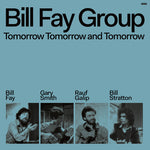 ビル・フェイ・グループ - Tomorrow Tomorrow & Tomorrow (CD)