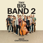 the album cover for Nikos Chatzitsakos - Tiny Big Band 2