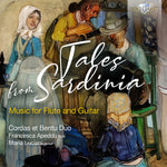 the album cover for Cavallone / Porqueddu / Luciani - Tales From Sardinia - Music For Flute & Guitar