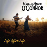 the album cover for Mark O'connor& Maggie - Life After Life
