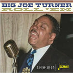 Big Joe Turner - Roll 'Em, 1938-1945 (CD)