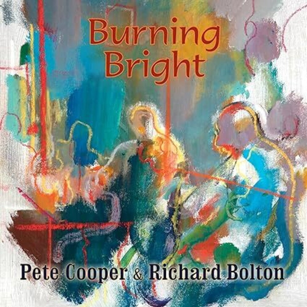 the album cover for Pete Cooper/ Bolton,Richard - Burning Bright (Uk)