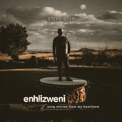 Steve Dyer - Enhlizweni - Song Stories From My Heartland (CD)