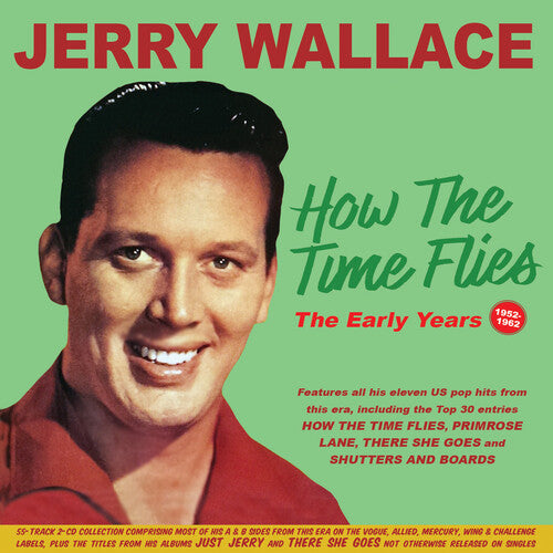 Jerry Wallace - How The Time Flies: The Early Years 1952-62 (CD)