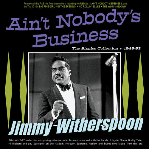 Jimmy Witherspoon - Ain't Nobody's Business: La colección de sencillos 1945-53 (CD)