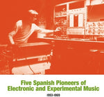 Various Artists - Five Spanish Pioneers Of Electronic And Experimental Music: 1953-1969 (Vinyl)