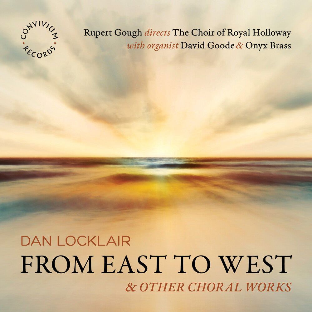 the album cover for Locklair / Goode / Choir Of Royal Holloway - From East To West