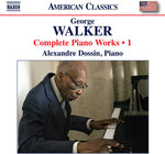 Alexandre Dossin - Walker: Complete Piano Works, Vol. 1 (CD)