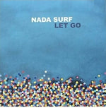 Nada Surf - Let Go: 20th Anniversary (Vinyl)