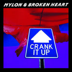 Mylon & Broken Heart - Crank It Up (CD)