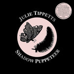Julie Tippetts - Shadow Puppeteer (Vinyl)