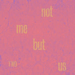 Not Me But Us - Two (ビニールレコード)