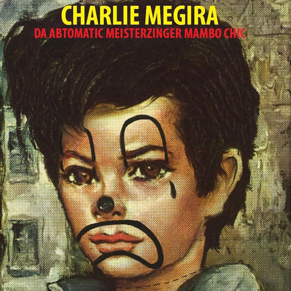 the album cover for Charlie Megira - Abtomatic Miesterzinger Mambo Chic (Grn)