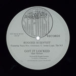 Rugged Scientist : Got It Locked (12")