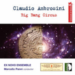 the album cover for Ambrosini / Ex Novo Ens / Panni - Big Bang Circus