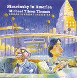 the album cover for Michael Tilson Thomas - Stravinsky In America