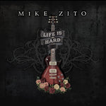 the album cover for Mike Zito - Life Is Hard