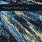 Whitelands - Los ojos de la noche están ciegos al día (Vinilo)
