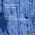 the album cover for Sarah Maria Sun / Ensemble Proton Bern / Soyuz21 - Bernhard Lang: Voice And Ensemble