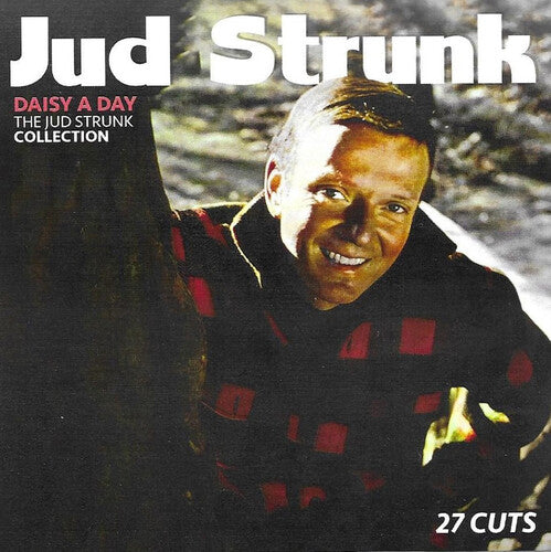 Jud Strunk - Daisy A Day-Jud Strunk Collection (CD)