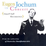 Eugen Jochum - Eugen Jochum in Concert 1944-1948 (CD)