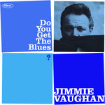 Jimmie Vaughan - Do You Get The Blues? (Vinyl)