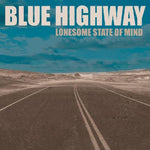 the album cover for Blue Highway - Lonesome State Of Mind