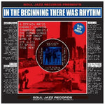 Soul Jazz Records Presents - In The Beginning There Was Rhythm (Vinyl)
