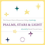 The Charter Choir of Homerton College, Cambridge - Psalms, Stars & Light (CD)